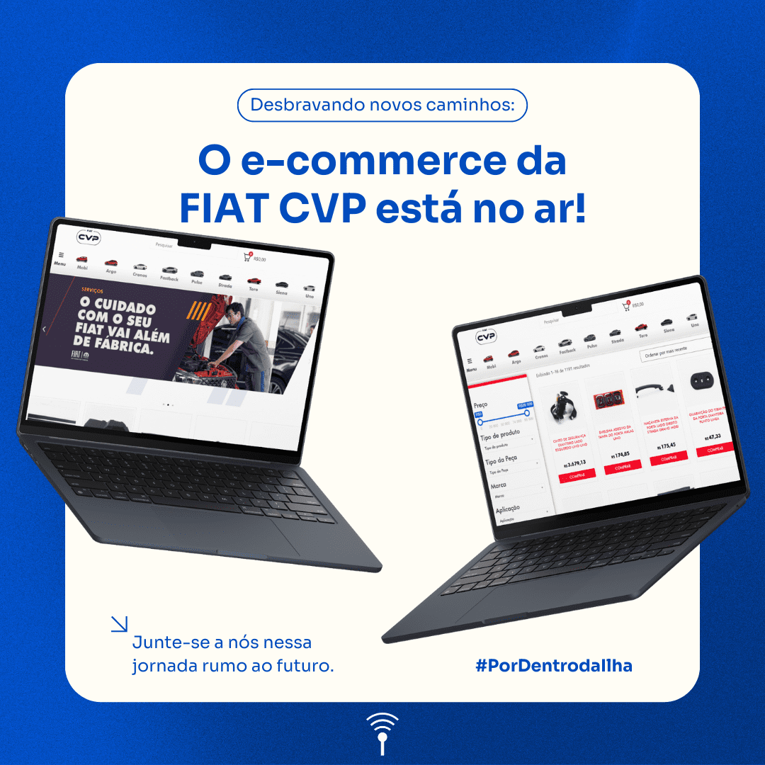 Desbravando Novos Caminhos O E Commerce Da Fiat Cvp Est No Ar Ilha